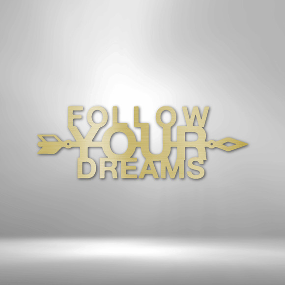Follow Your Dreams Steel Sign Laser Cut Powder Coated Home & Office Metal Wall D